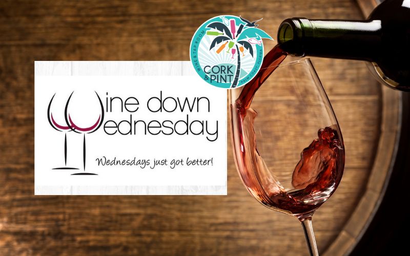 Wine Down Wednesday at Cork & Pint | Palm Coast Local Event